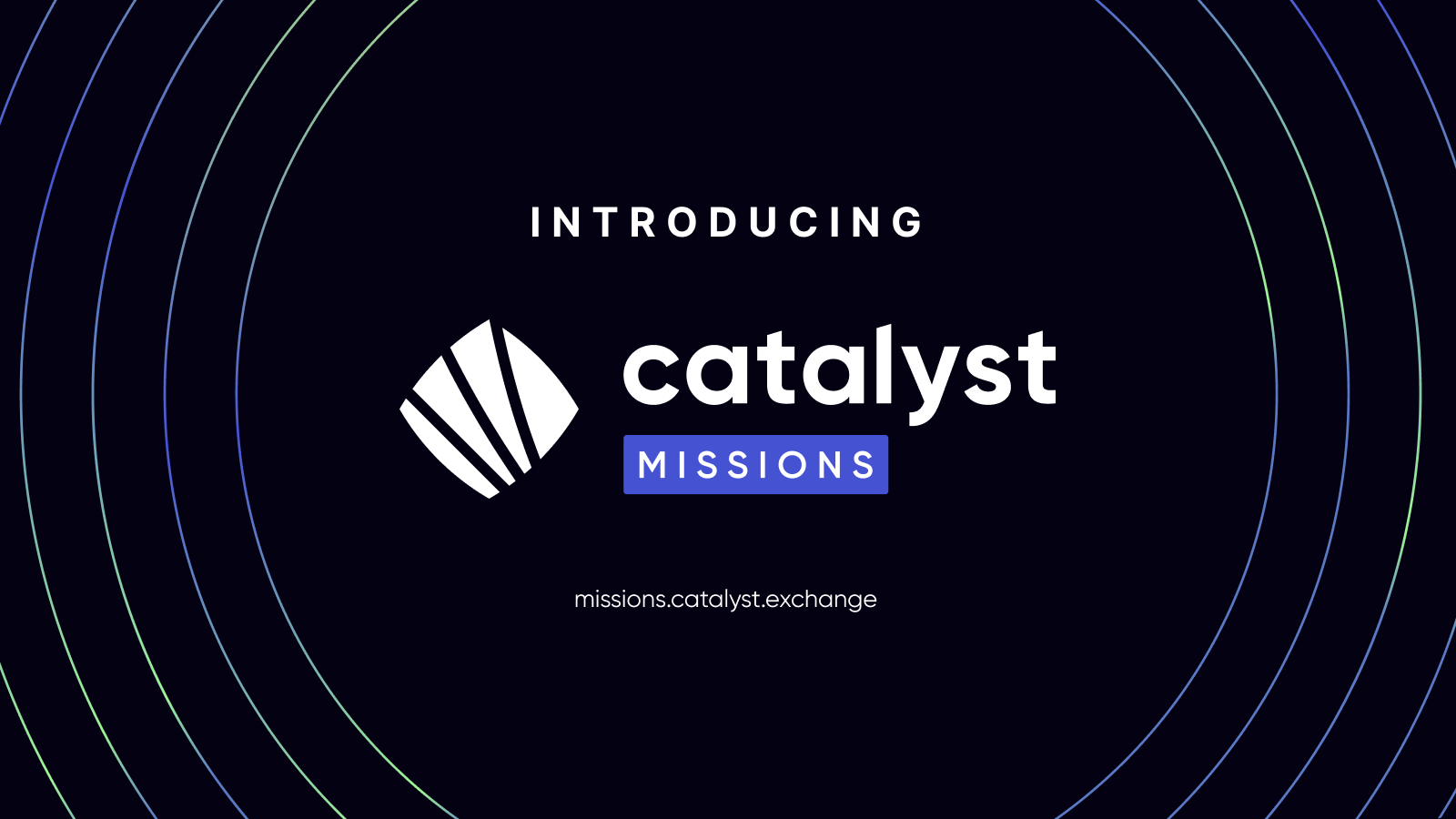 Announcing Catalyst Missions